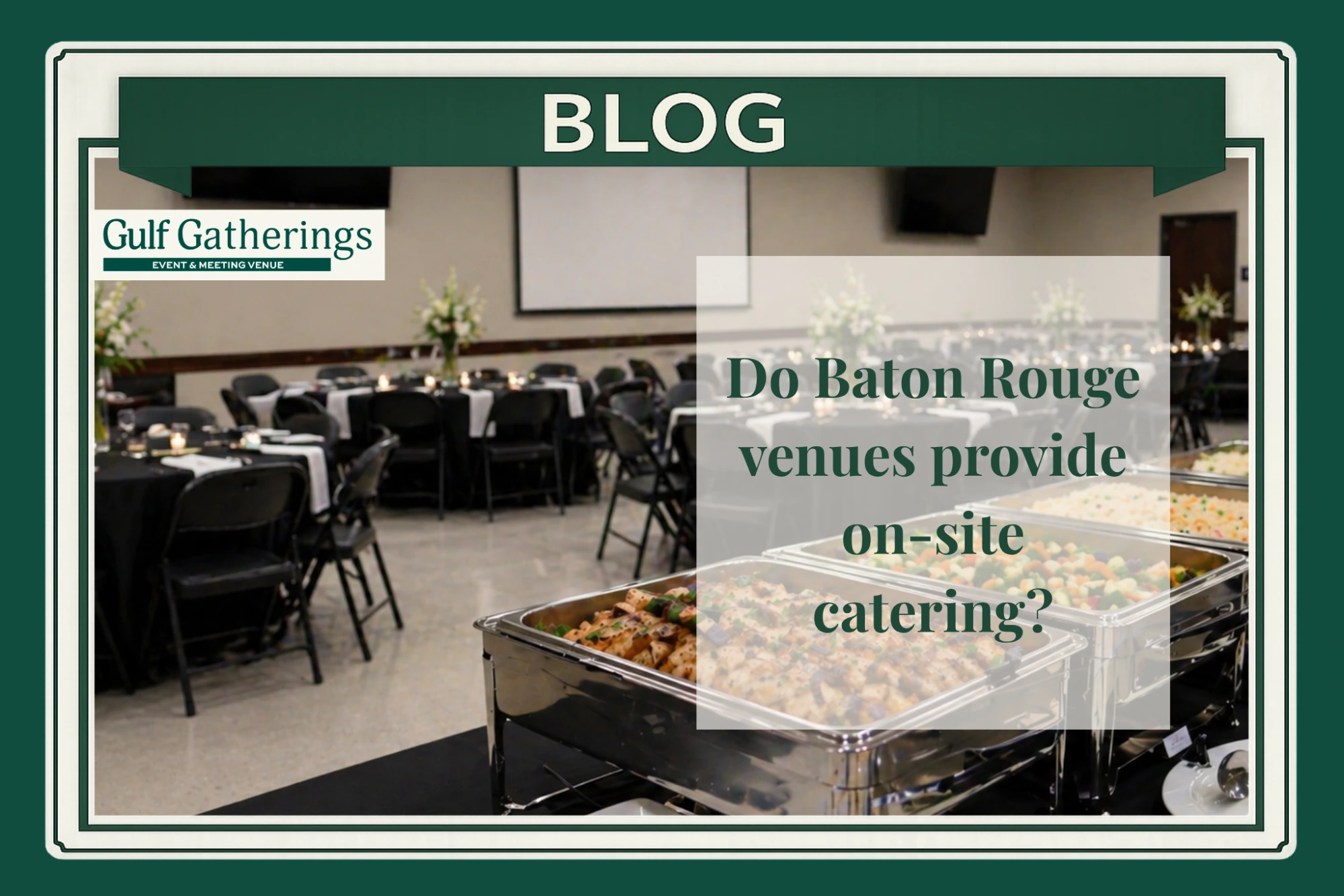 Modern Baton Rouge event venue with buffet-style on-site catering, round tables, floral centerpieces, and professional indoor banquet setup