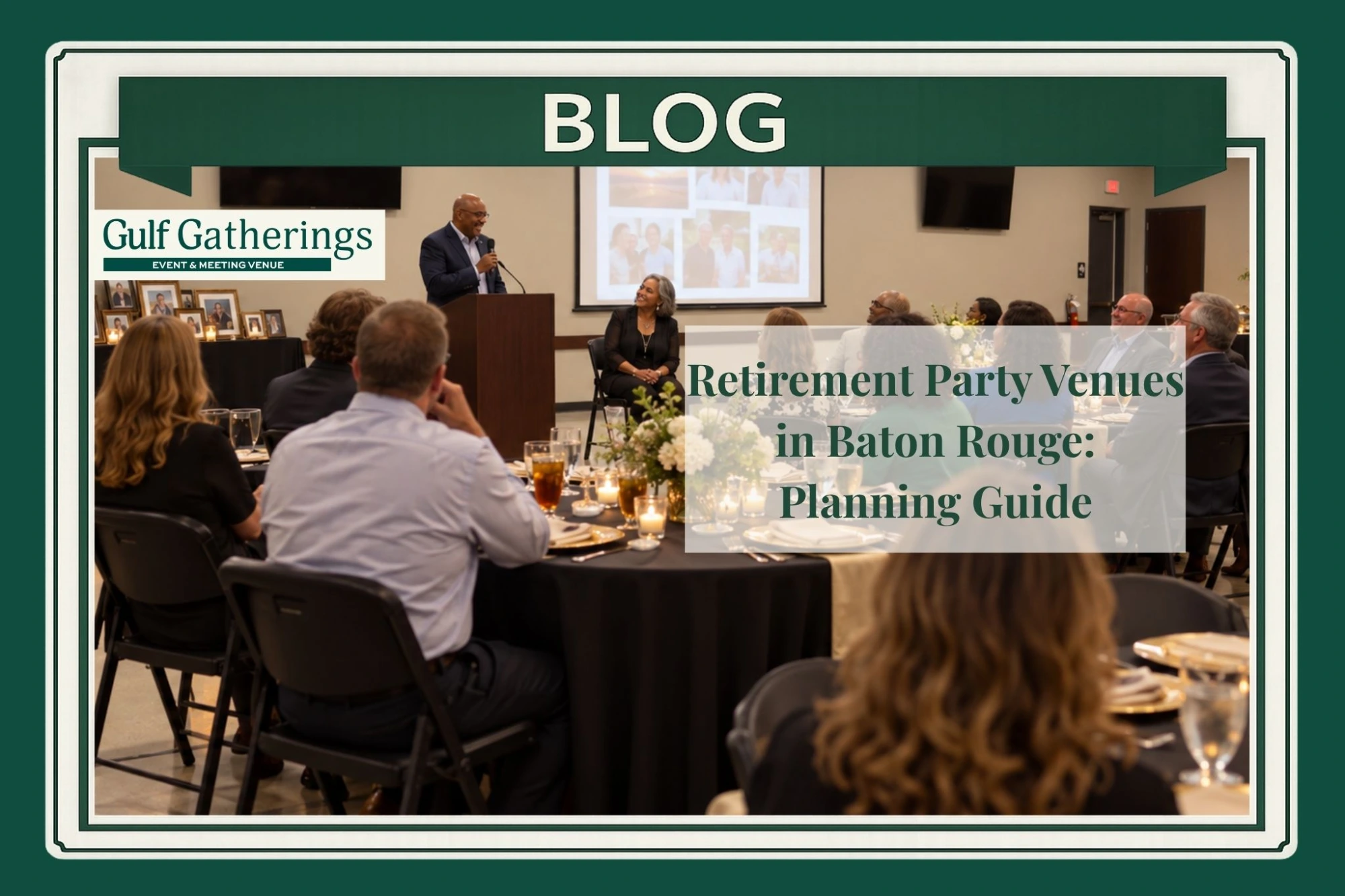 Retirement party scene at Gulf Gatherings in Baton Rouge with banquet seating, a speaker, photo displays, and a slideshow.